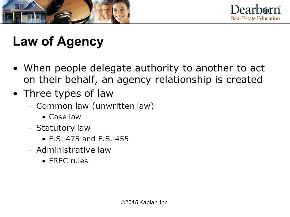 Law of Agency When people delegate authority to another to act on their behalf, an agency relationship is created.