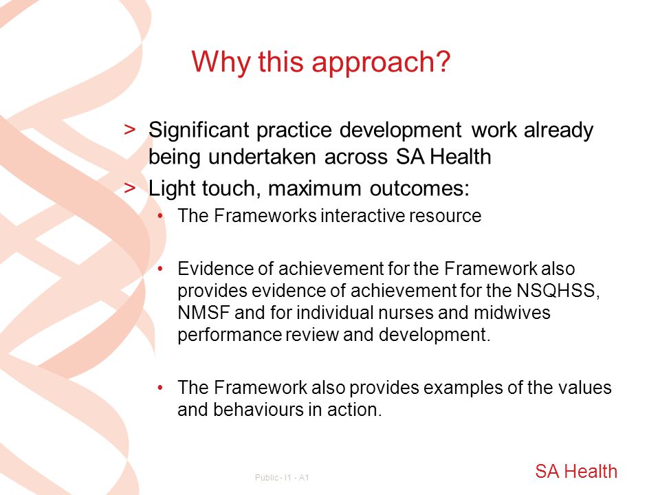 Why this approach Significant practice development work already being undertaken across SA Health.