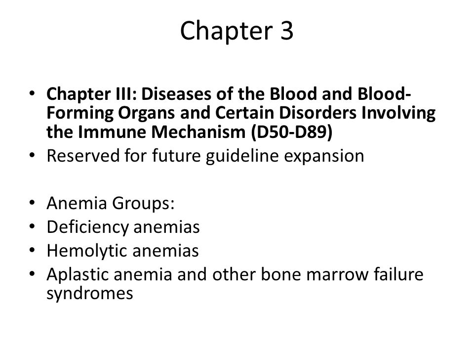 Chapter 3 Chapter III: Diseases of the Blood and Blood-Forming Organs and Certain Disorders Involving the Immune Mechanism (D50-D89)