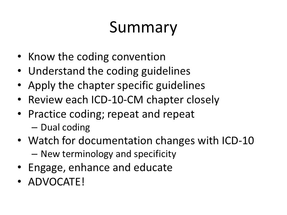 Summary Know the coding convention Understand the coding guidelines