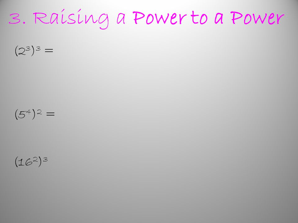 3. Raising a Power to a Power