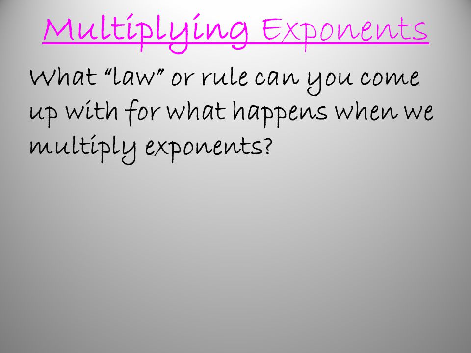 Multiplying Exponents