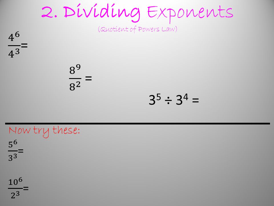 2. Dividing Exponents (Quotient of Powers Law)
