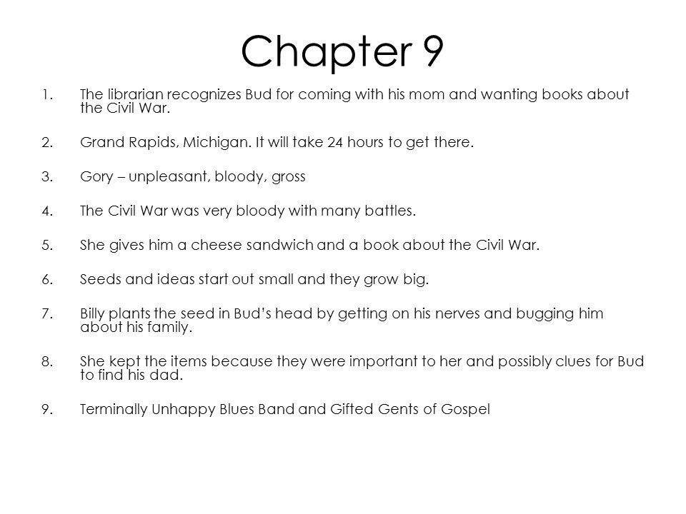 Chapter 9 The librarian recognizes Bud for coming with his mom and wanting books about the Civil War.