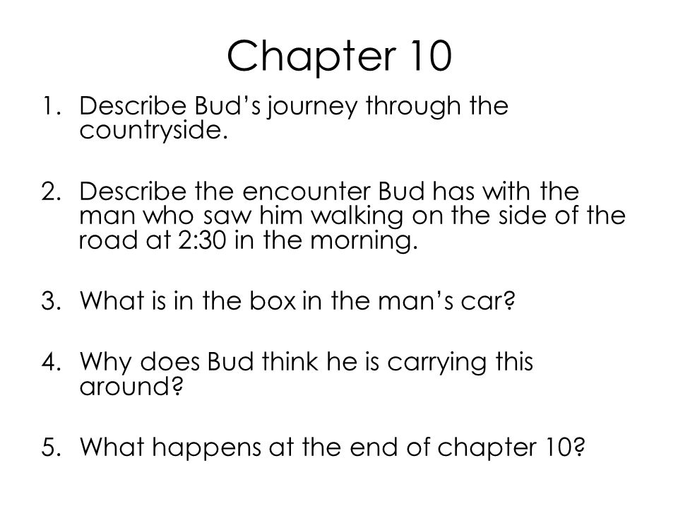Chapter 10 Describe Bud’s journey through the countryside.