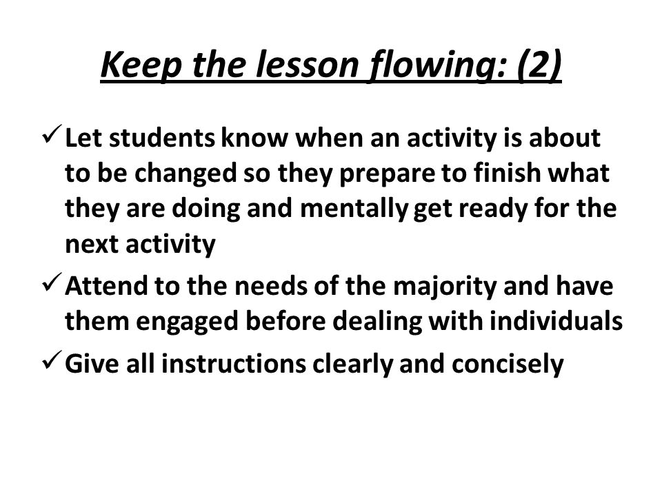 Keep the lesson flowing: (2)