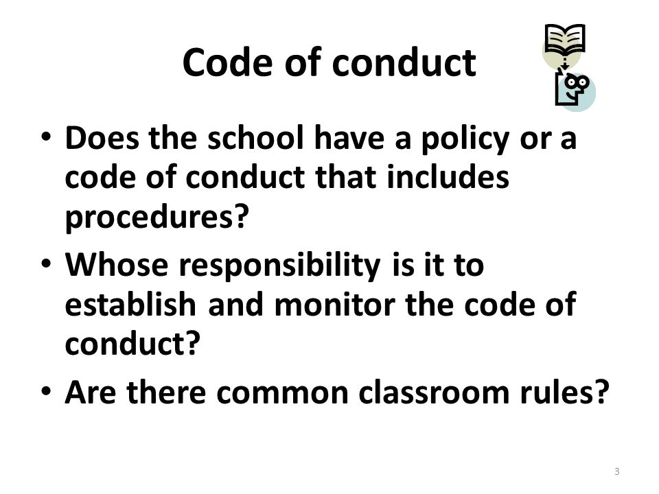 Code of conduct Does the school have a policy or a code of conduct that includes procedures