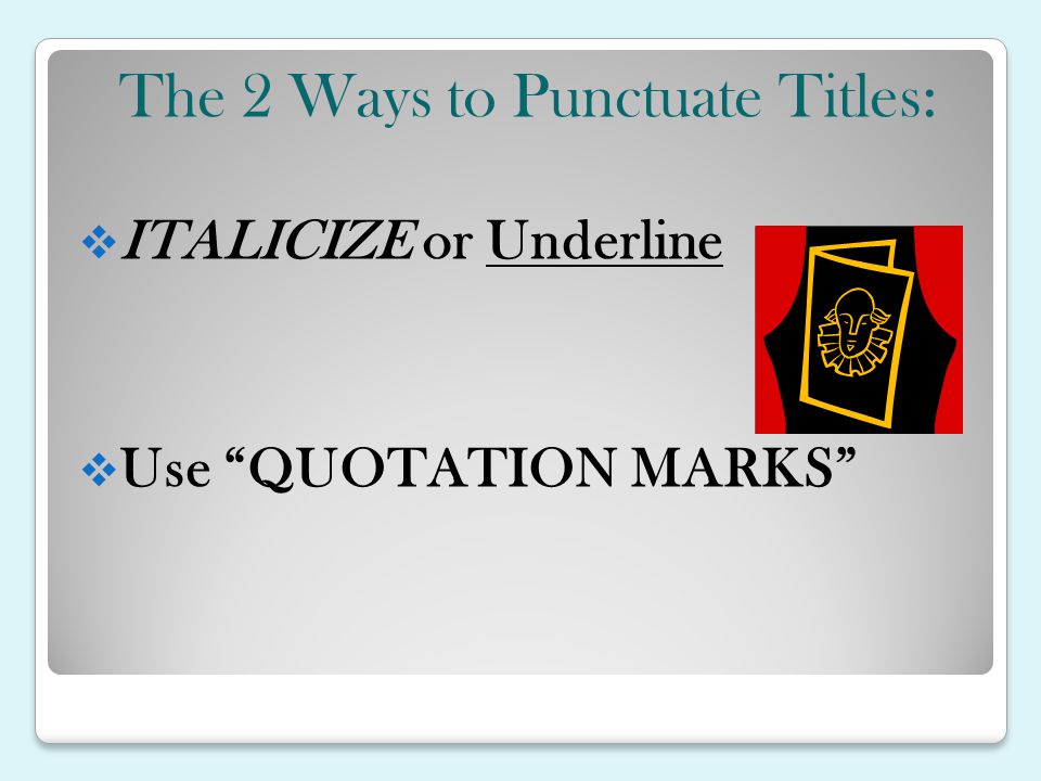 The 2 Ways to Punctuate Titles: