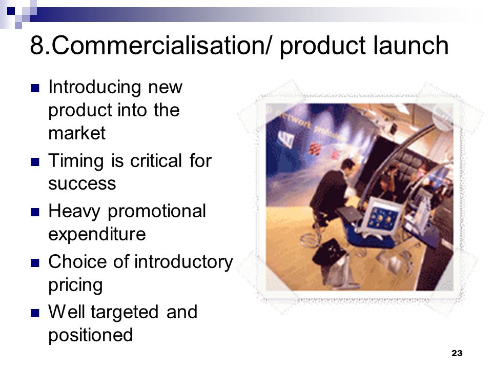 8.Commercialisation/ product launch