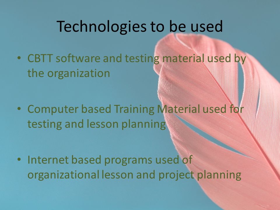 Technologies to be used