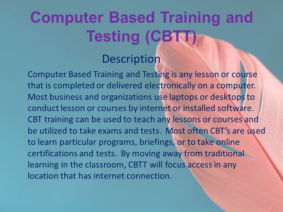 Computer Based Training and Testing (CBTT)