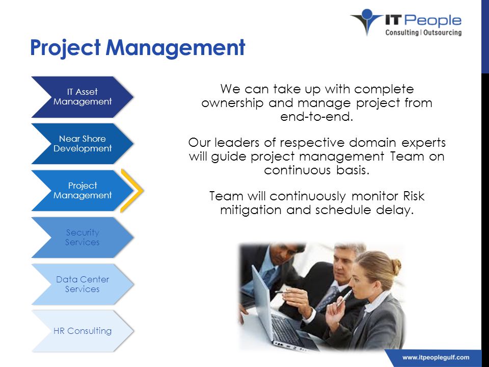 Project Management IT Asset Management. Near Shore Development. Project Management. Security Services.