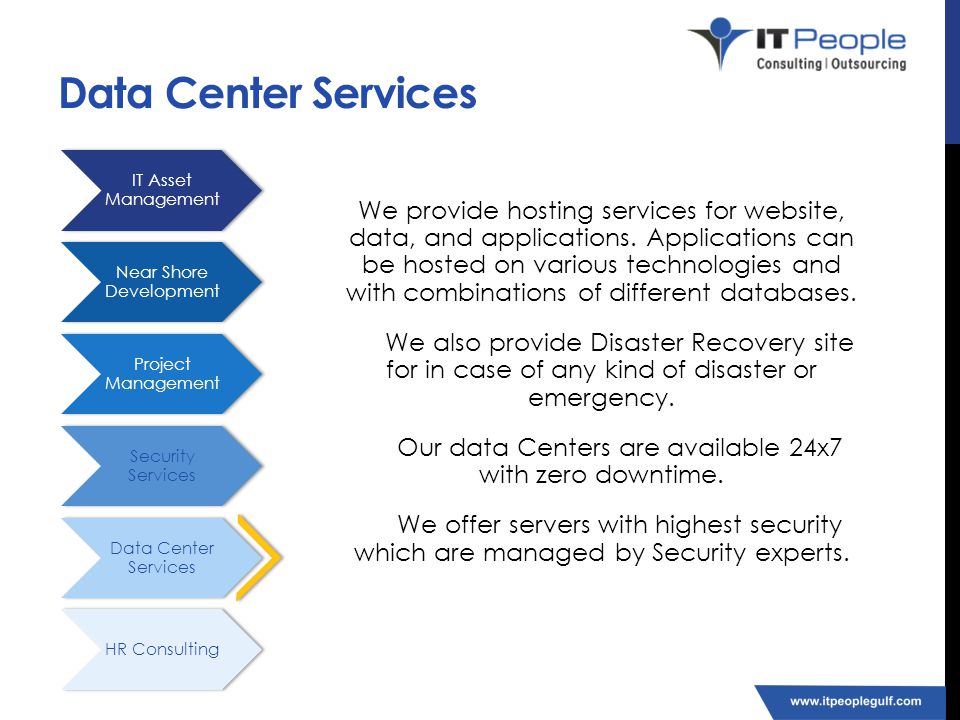 Data Center Services IT Asset Management. Near Shore Development. Project Management. Security Services.