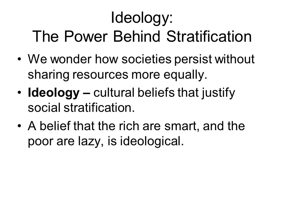 Ideology: The Power Behind Stratification