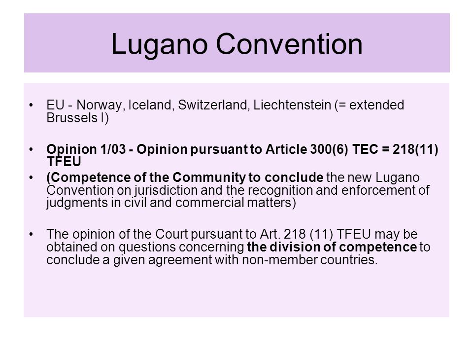 Lugano Convention EU - Norway, Iceland, Switzerland, Liechtenstein (= extended Brussels I)