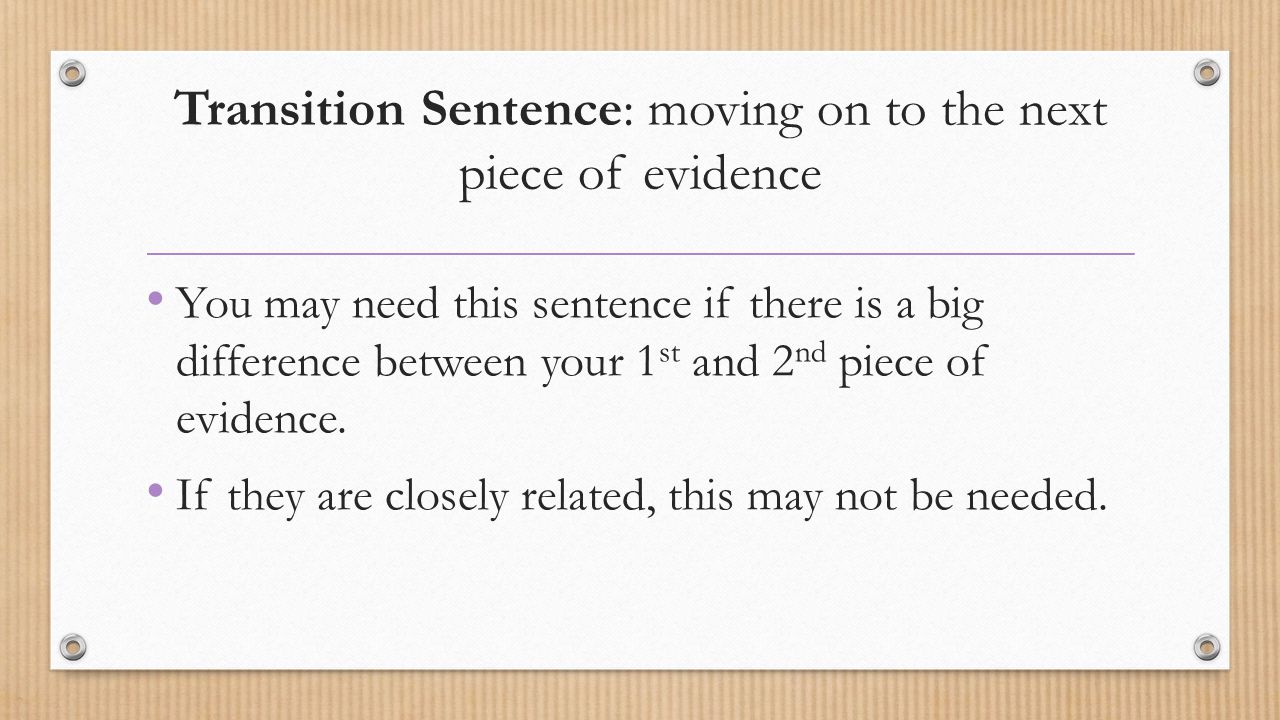 Transition Sentence: moving on to the next piece of evidence