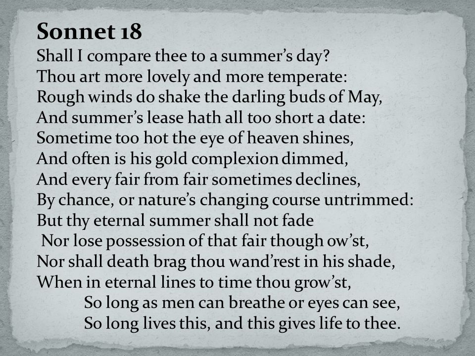 Sonnet 18 Shall I compare thee to a summer’s day