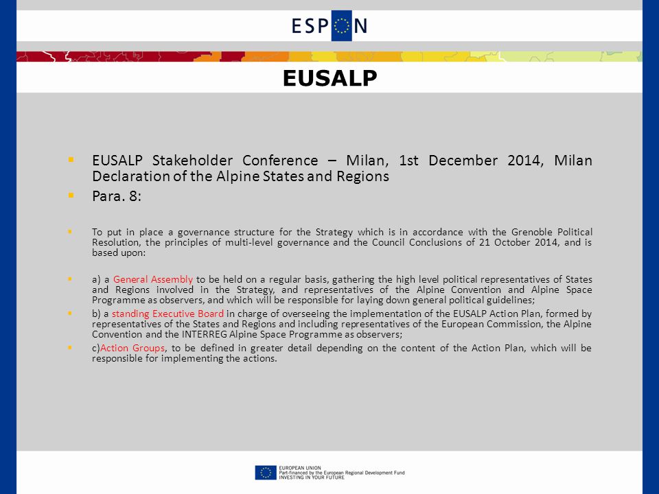 EUSALP EUSALP Stakeholder Conference – Milan, 1st December 2014, Milan Declaration of the Alpine States and Regions.