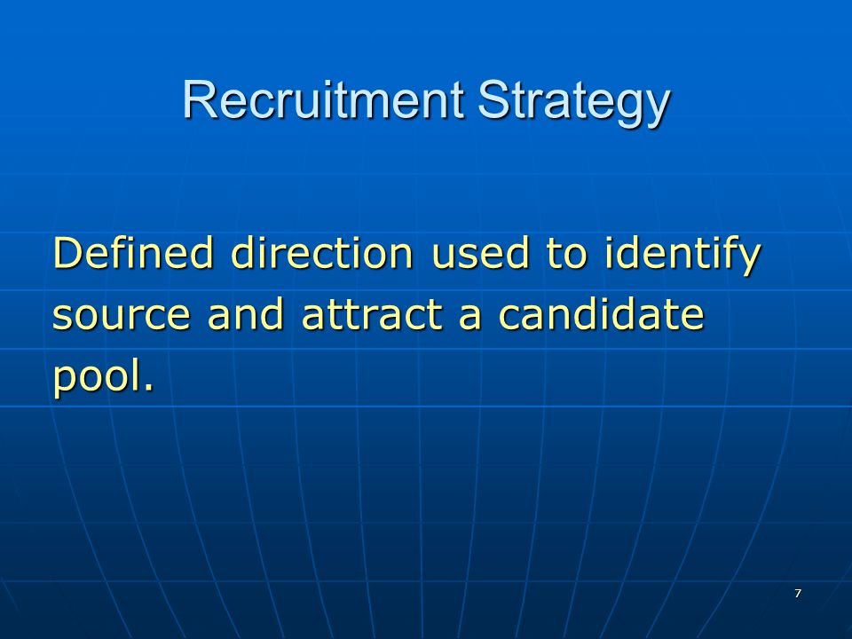 Recruitment Strategy Defined direction used to identify