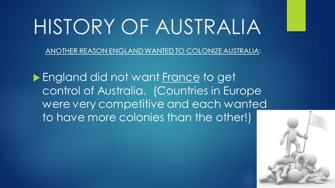 ANOTHER REASON ENGLAND WANTED TO COLONIZE AUSTRALIA: