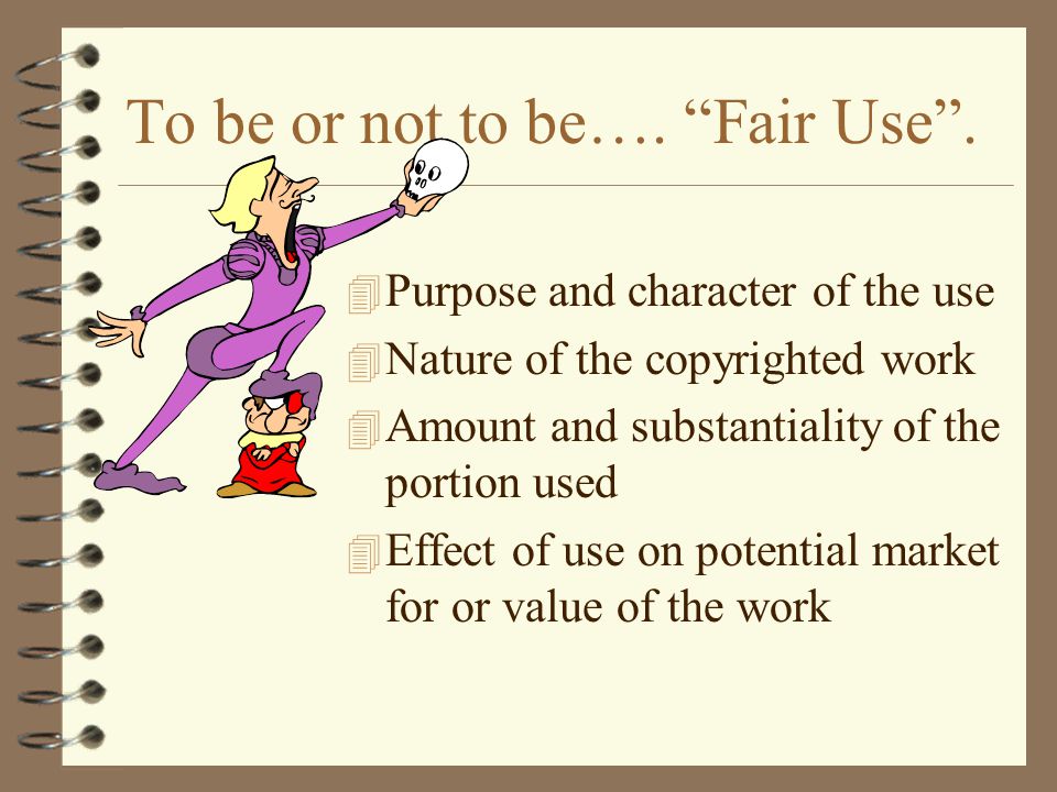 To be or not to be…. Fair Use .