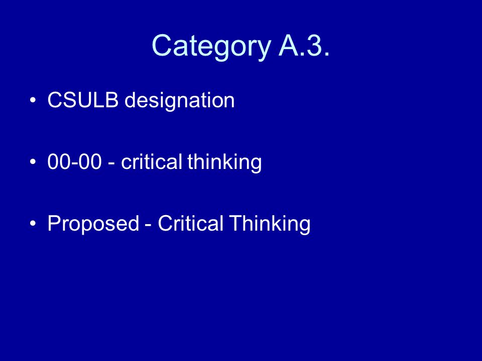 Category A.3. CSULB designation critical thinking