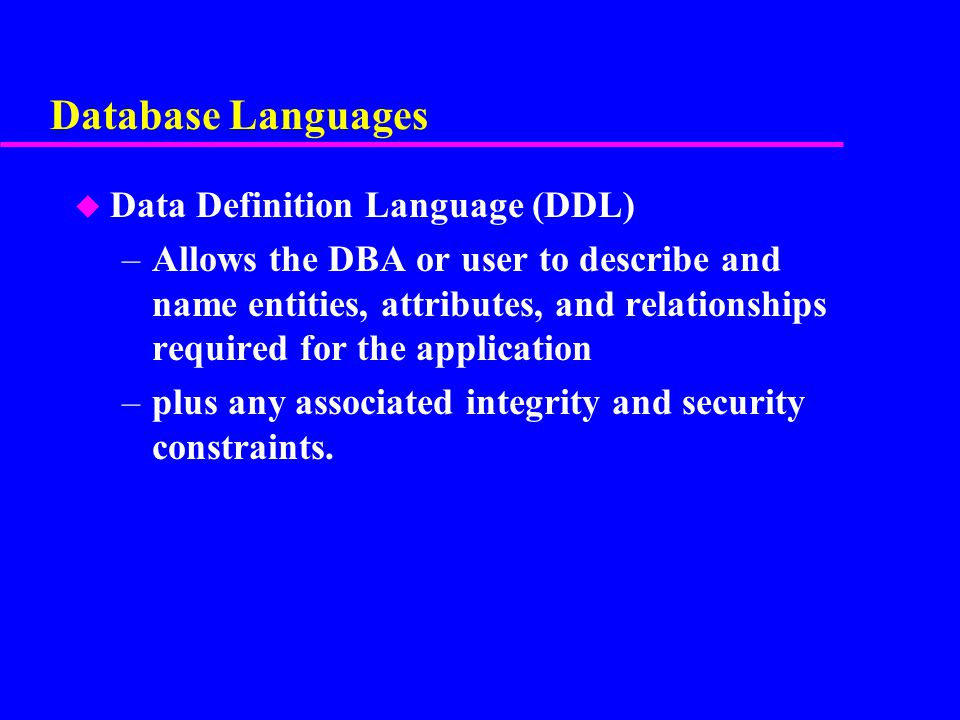 Database Languages Data Definition Language (DDL)