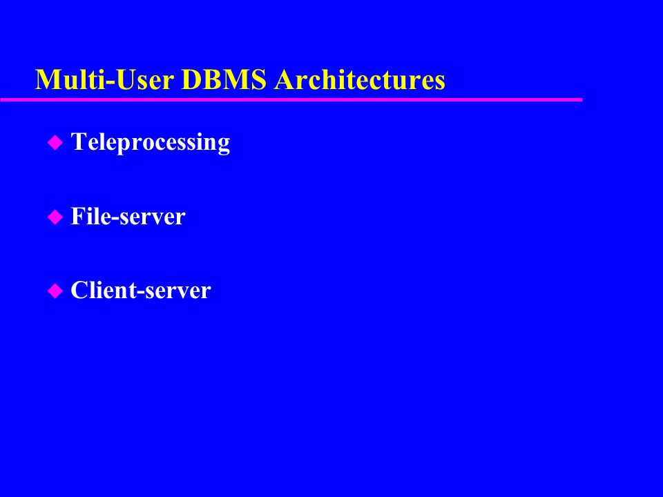 Multi-User DBMS Architectures