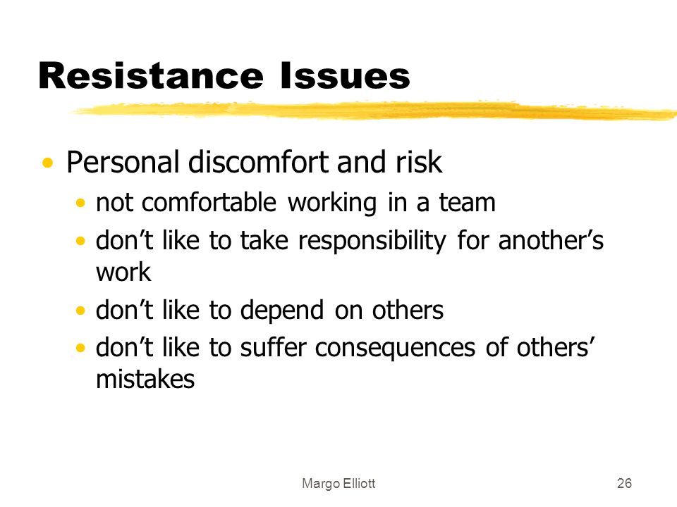 Resistance Issues Personal discomfort and risk