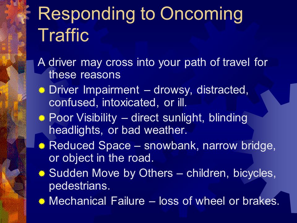 Responding to Oncoming Traffic