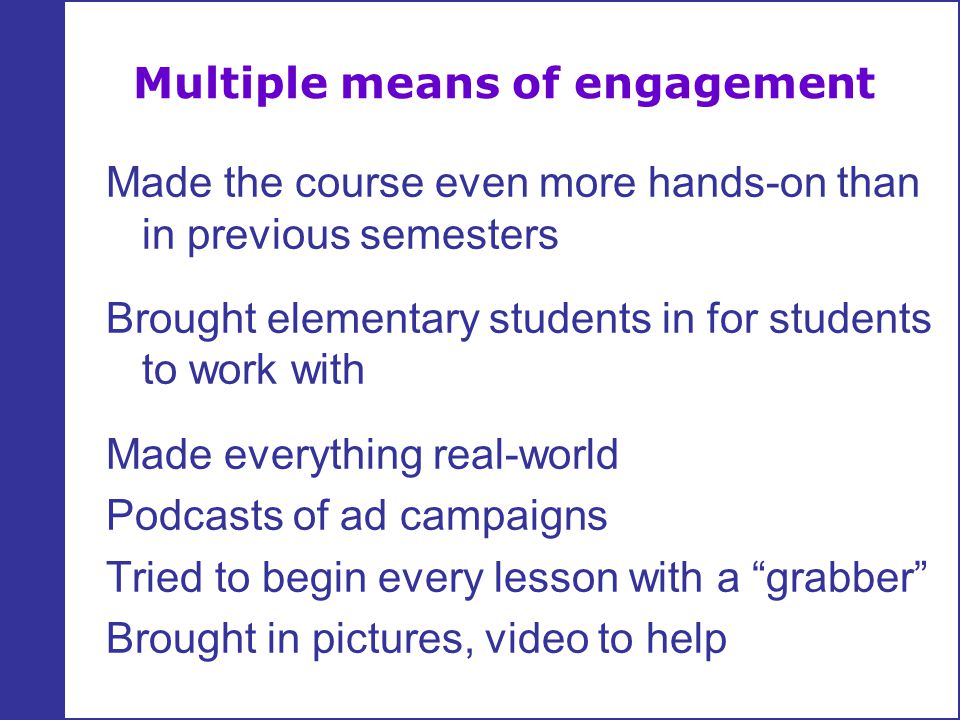 Multiple means of engagement