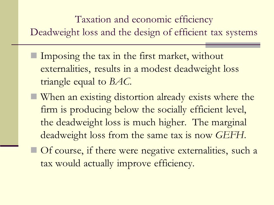 Taxation and economic efficiency Deadweight loss and the design of efficient tax systems