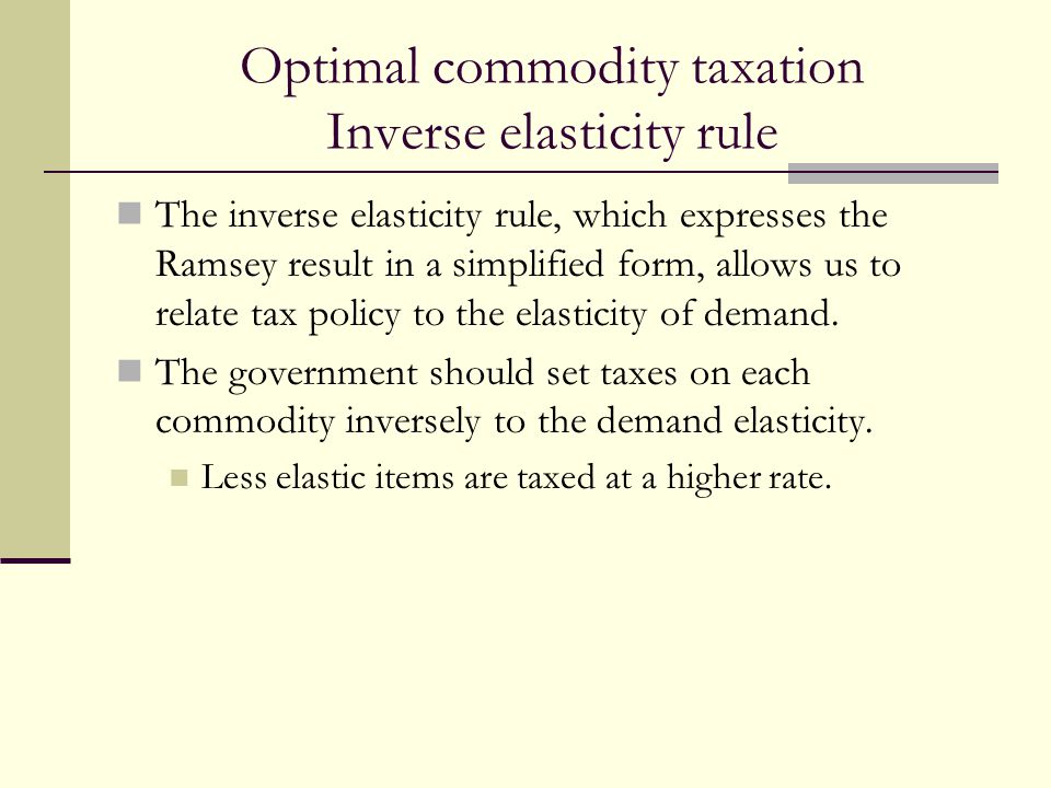 Optimal commodity taxation Inverse elasticity rule