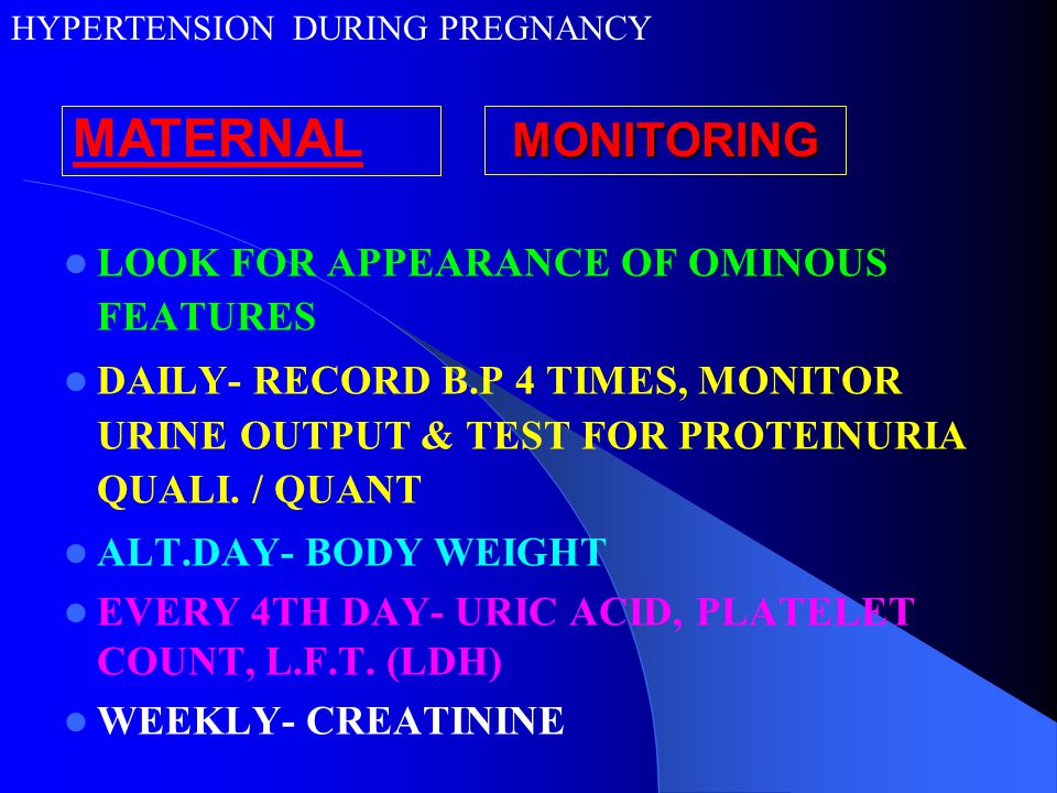MATERNAL MONITORING LOOK FOR APPEARANCE OF OMINOUS FEATURES