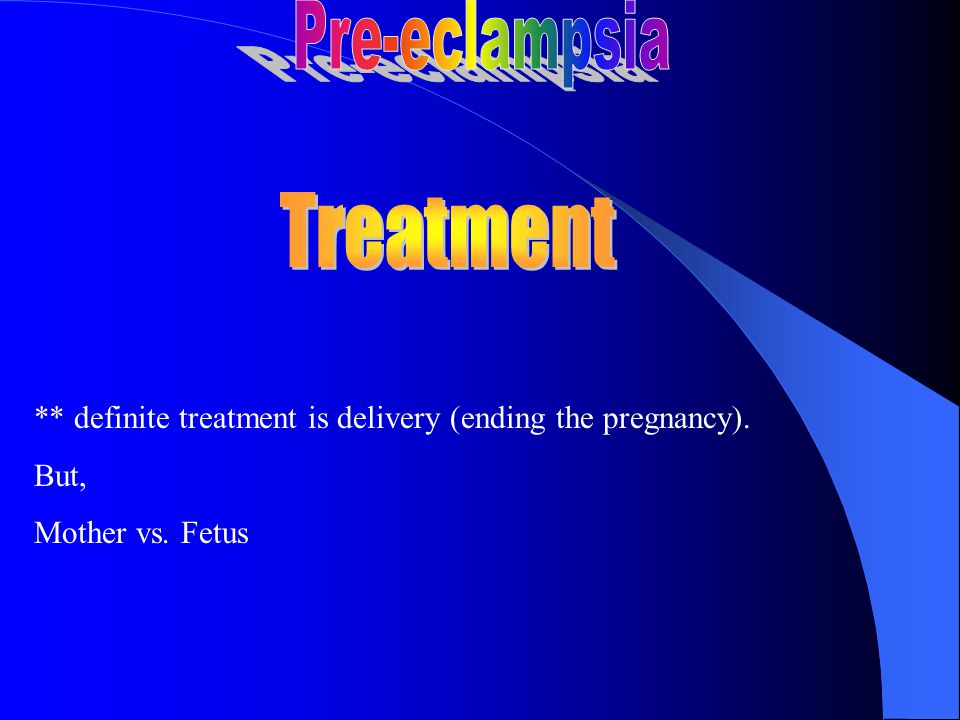Pre-eclampsia Treatment