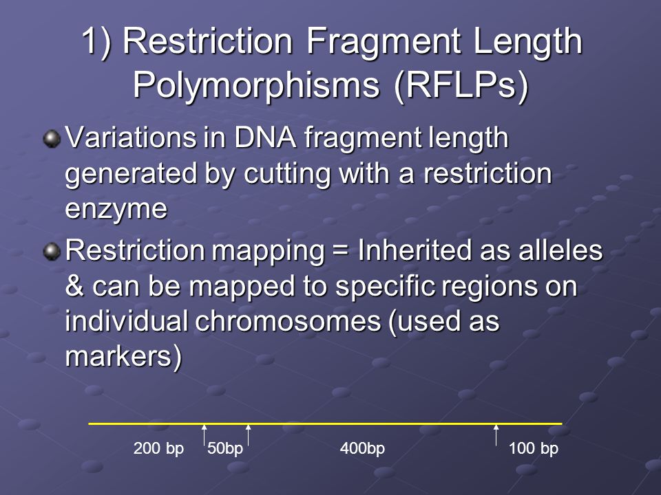 1) Restriction Fragment Length Polymorphisms (RFLPs)