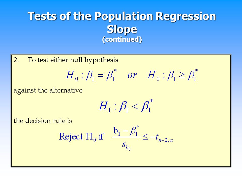 Tests of the Population Regression Slope (continued)