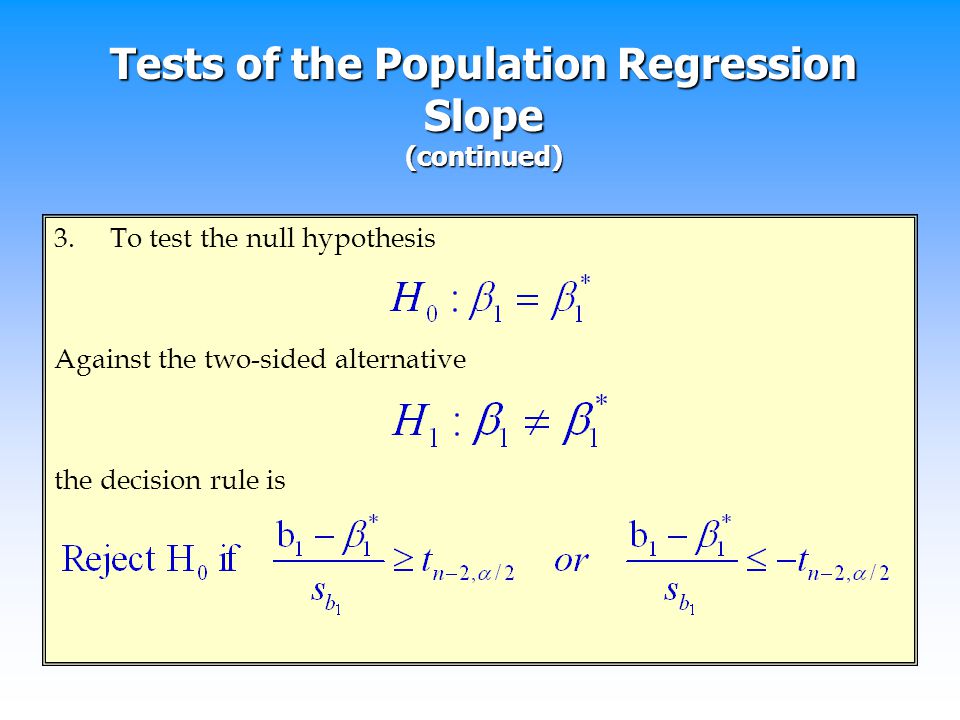 Tests of the Population Regression Slope (continued)
