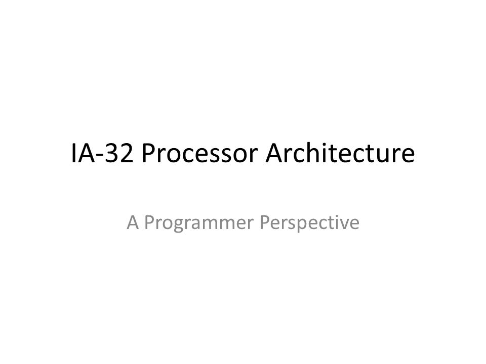 IA-32 Processor Architecture