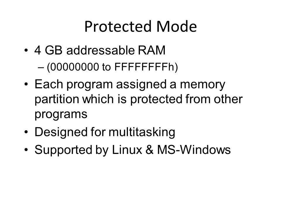 Protected Mode 4 GB addressable RAM