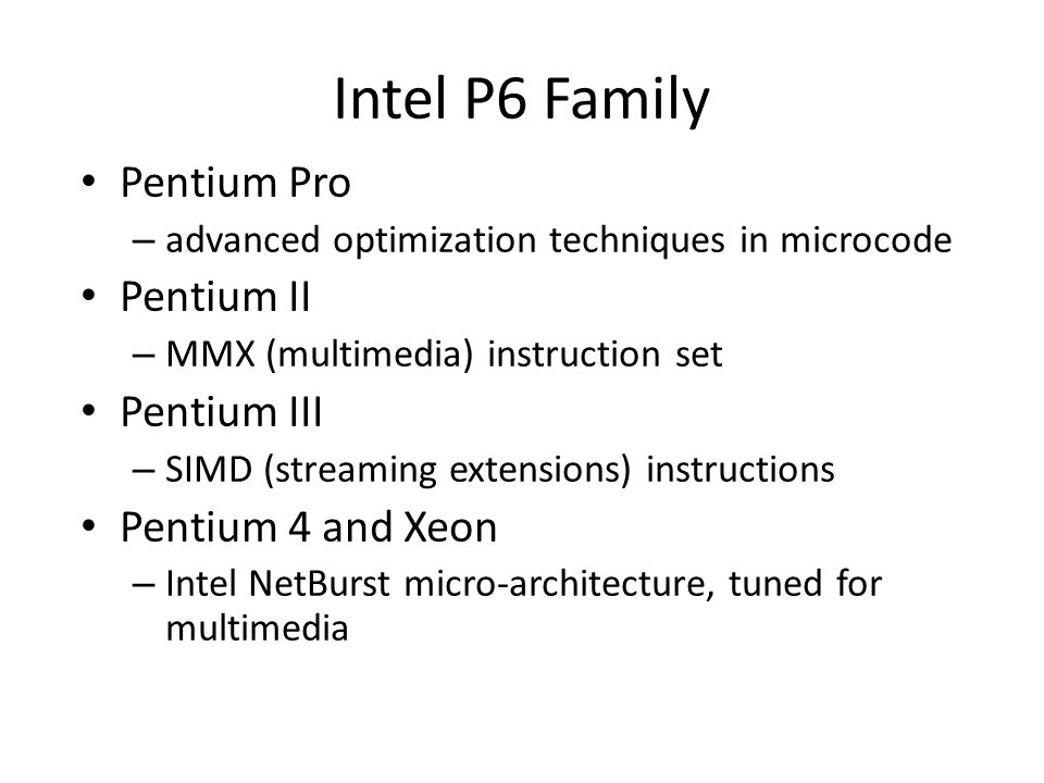 Intel P6 Family Pentium Pro Pentium II Pentium III Pentium 4 and Xeon