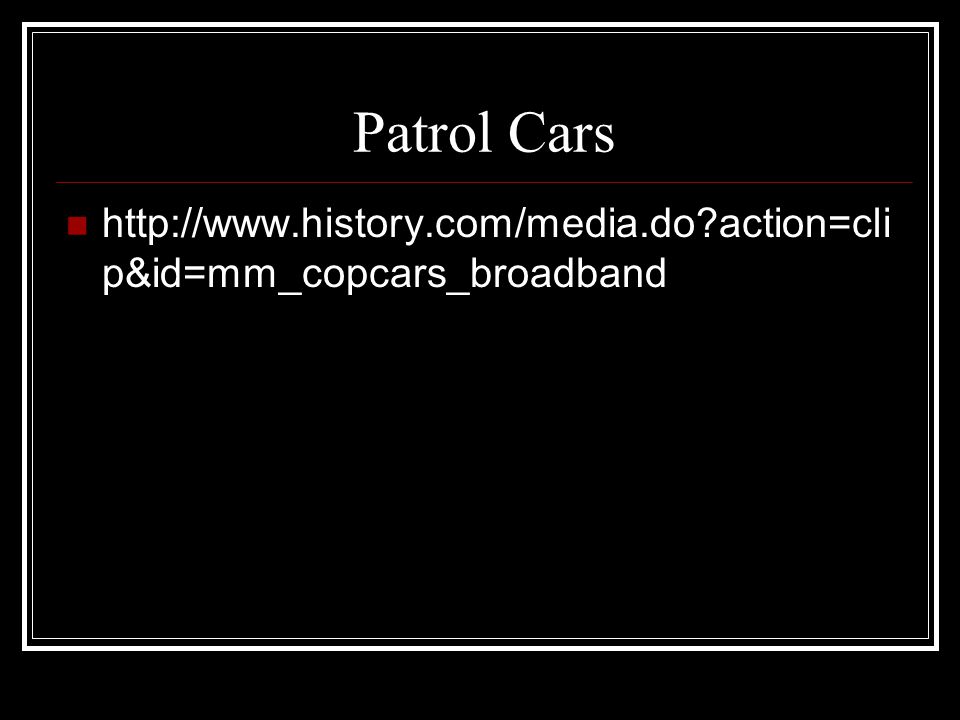 Patrol Cars   action=clip&id=mm_copcars_broadband