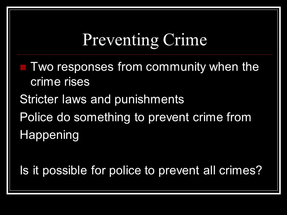 Preventing Crime Two responses from community when the crime rises