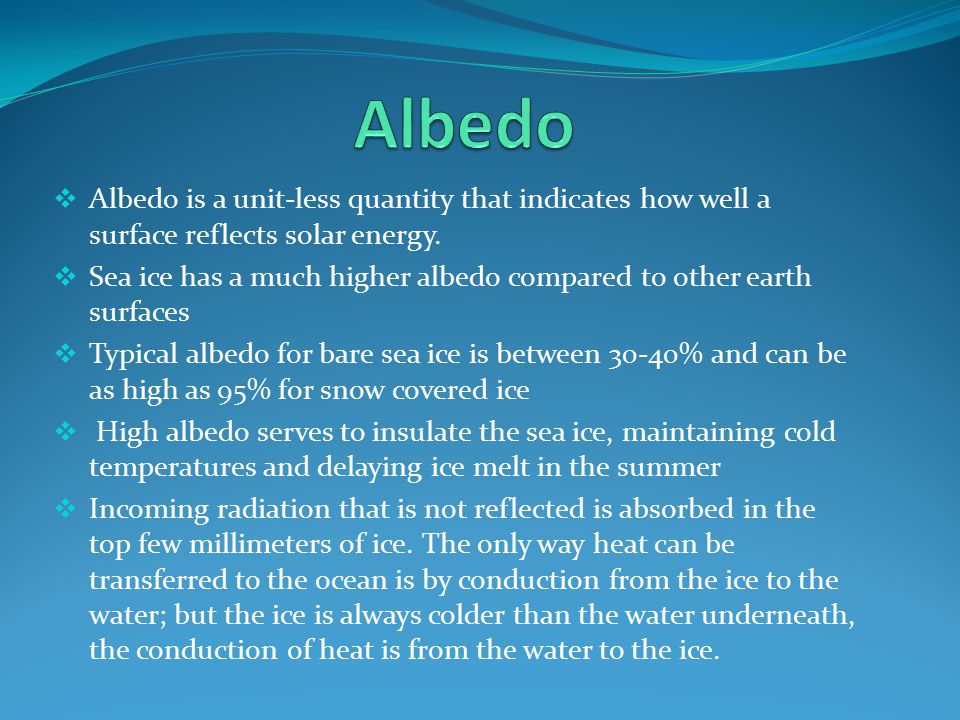 Albedo Albedo is a unit-less quantity that indicates how well a surface reflects solar energy.