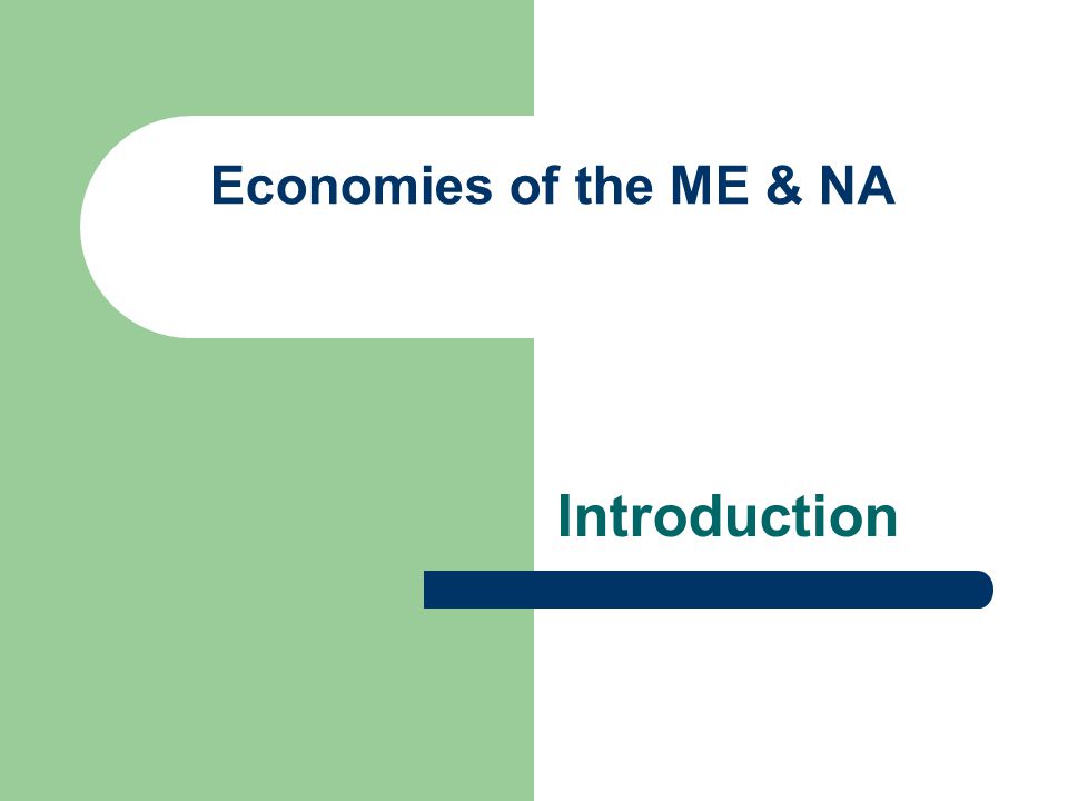 Economies of the ME & NA Introduction