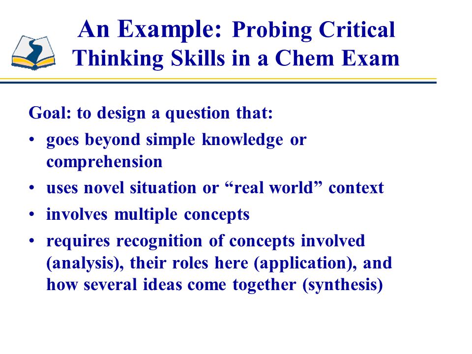 An Example: Probing Critical Thinking Skills in a Chem Exam