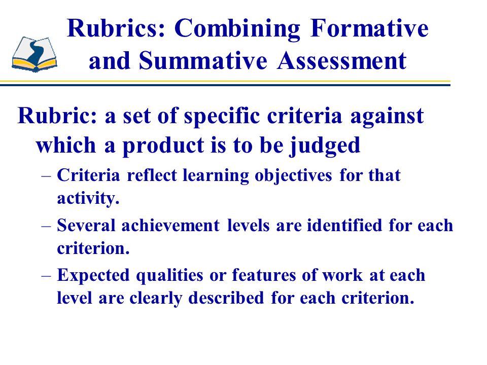 Rubrics: Combining Formative and Summative Assessment