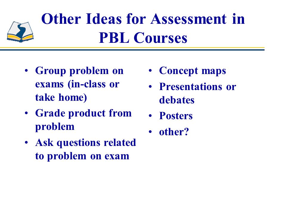 Other Ideas for Assessment in PBL Courses