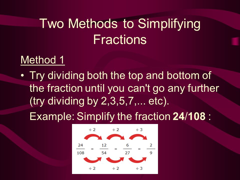 Two Methods to Simplifying Fractions