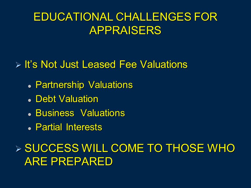EDUCATIONAL CHALLENGES FOR APPRAISERS